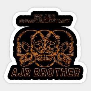 we are complementary AJR BROTHER Sticker